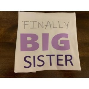 Finally Big Sister T-shirt